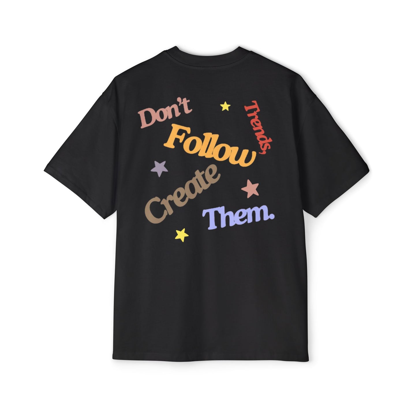 Don't Follow Trends T-Shirt