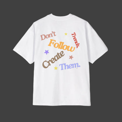 Don't Follow Trends T-Shirt